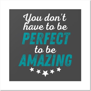 You Don't Have to be Perfect to be Amazing - White Print Posters and Art